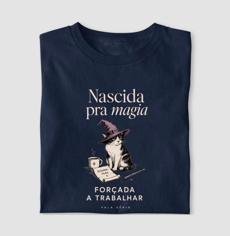Camiseta Nascida Pra Magia, Forçada a Trabalhar  - Imagem 3