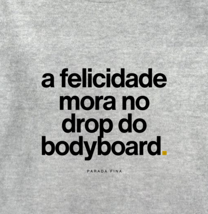 a felicidade mora no drop do bodyboard. - Imagem 2
