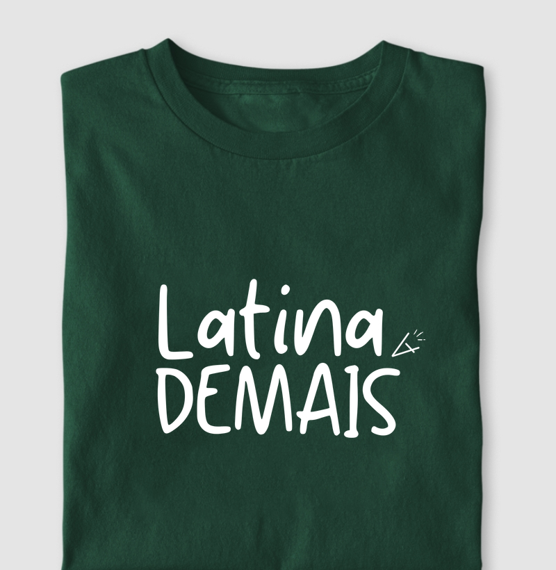 Camiseta Latina demais 