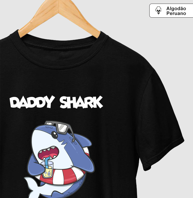 Daddy Shark! - Camiseta Algodão Peruano