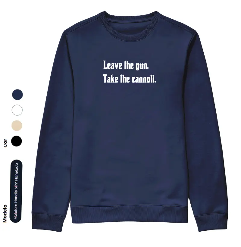 Leave the gun. Take the cannoli - Suéter Moletom