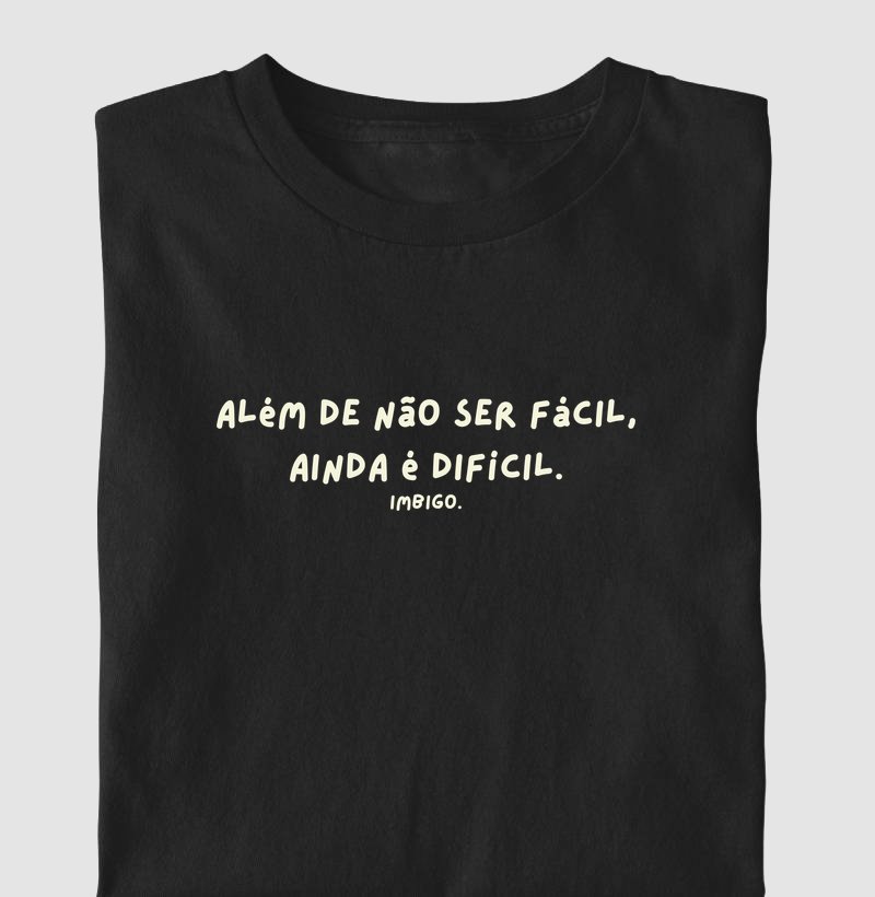 Além de não ser fácil