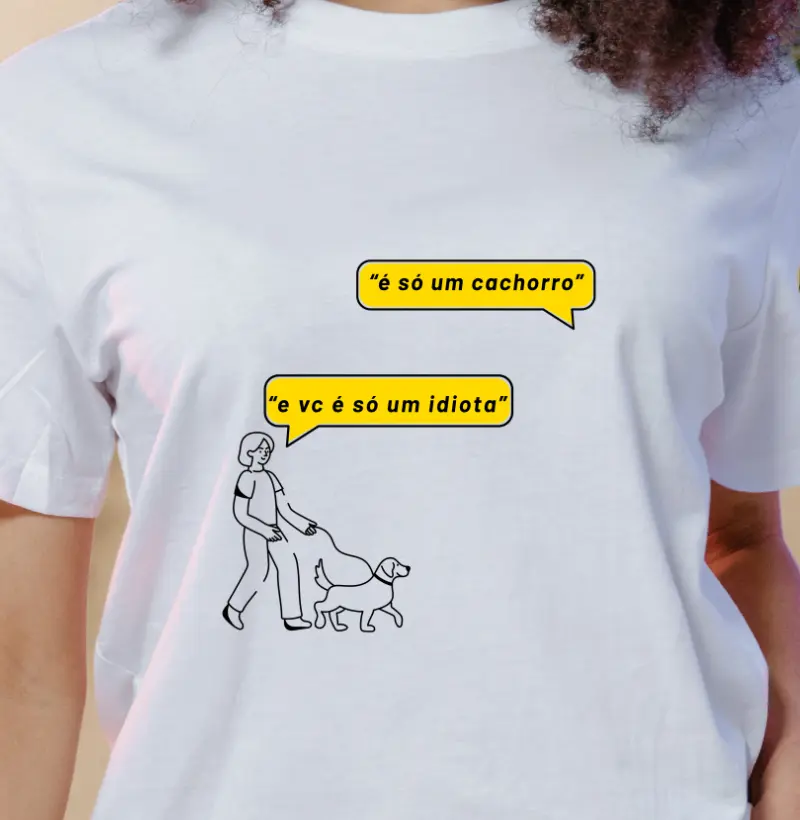 É só um cachorro...