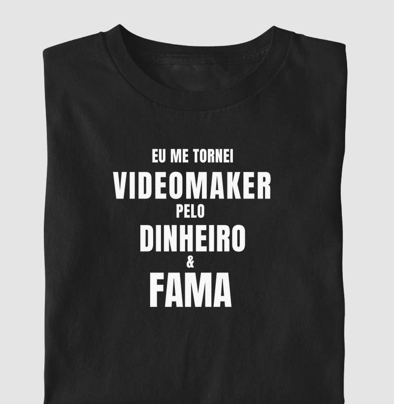 Eu me tornei Videomaker pelo dinheiro e fama