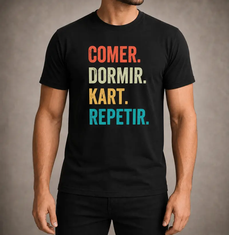 Comer. Dormir. Kart. Repetir.