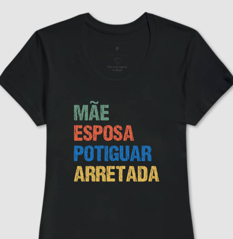 Mãe | Esposa | Potiguar | Arretada