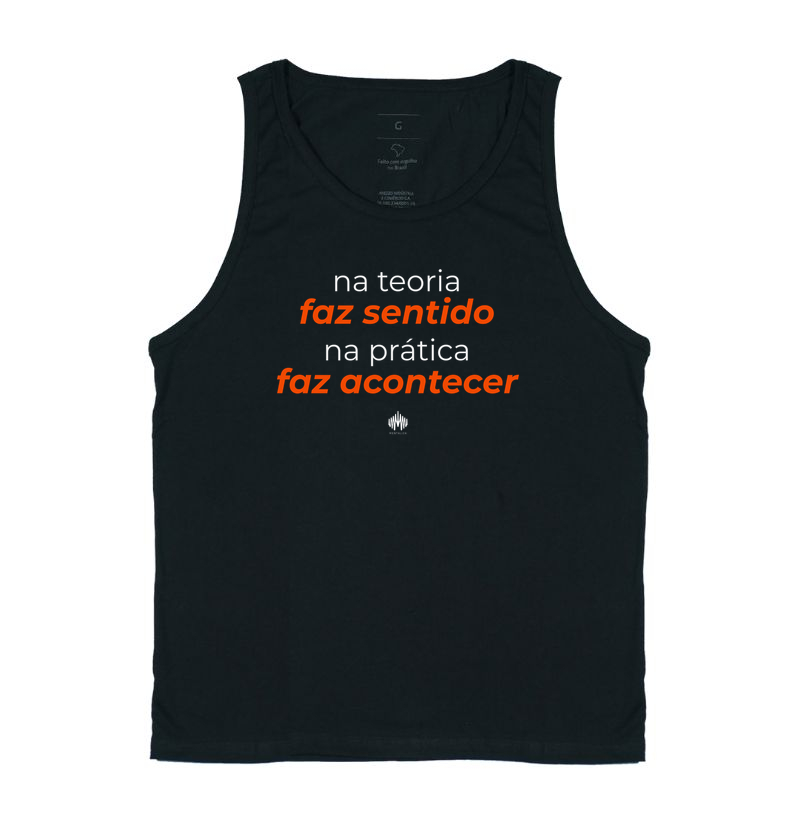 Na teoria, faz sentido. Na prática, faz acontecer. - Regata