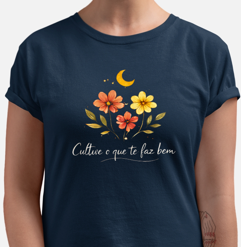 Camiseta Cultive o que te faz bem