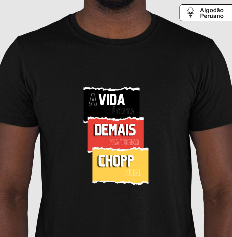 A vida é curta demais pra tomar chopp ruim