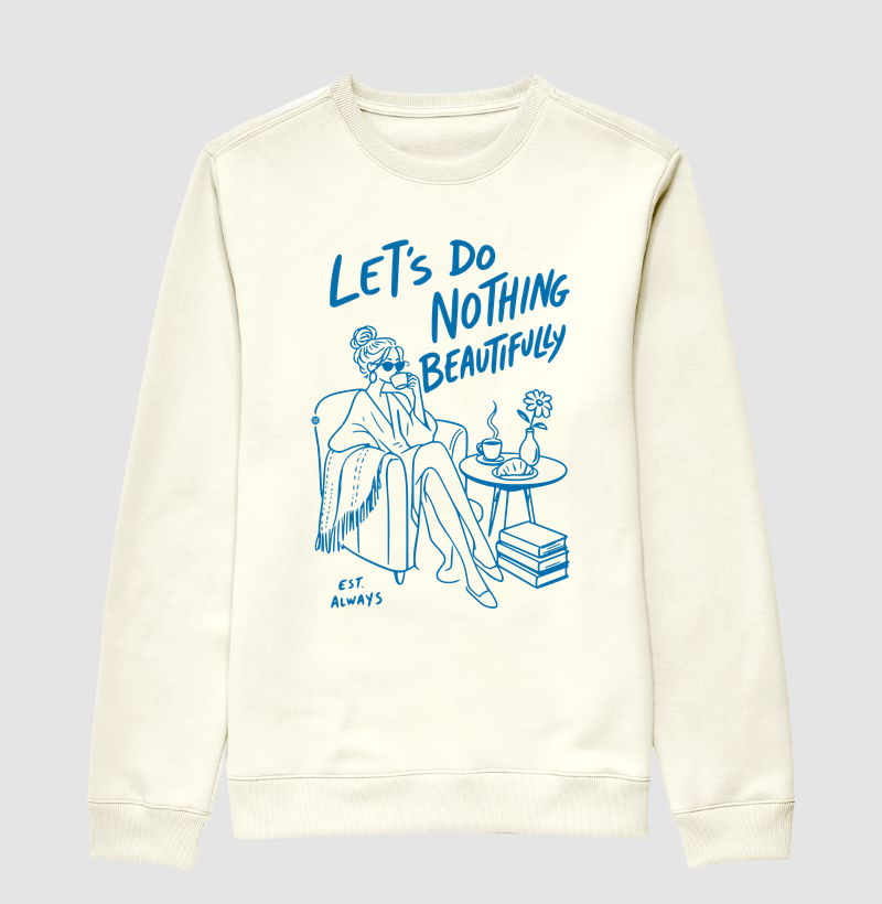 LET'S DO NOTHING BEAUTIFULLY