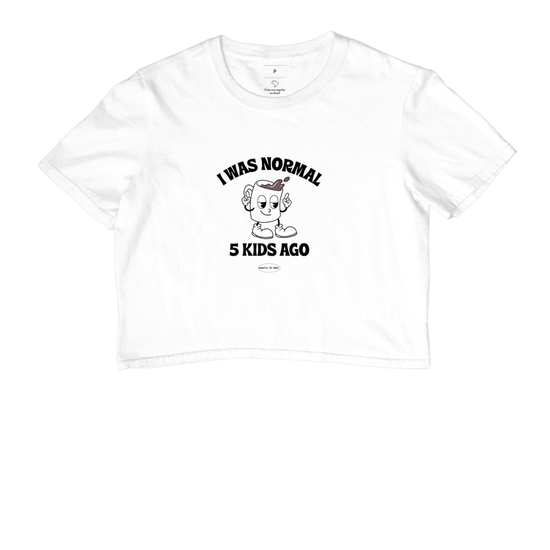 CAmiseta I was normal 5 kids ago.