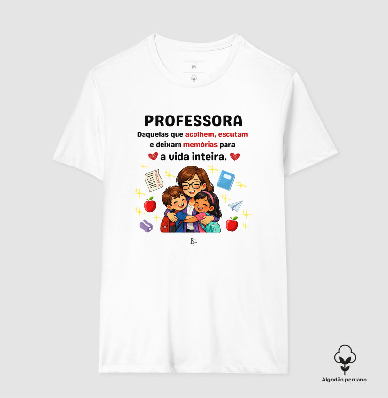 Professora Daquelas que acolhem, escutam  e deixam memórias para  a vida inteira.