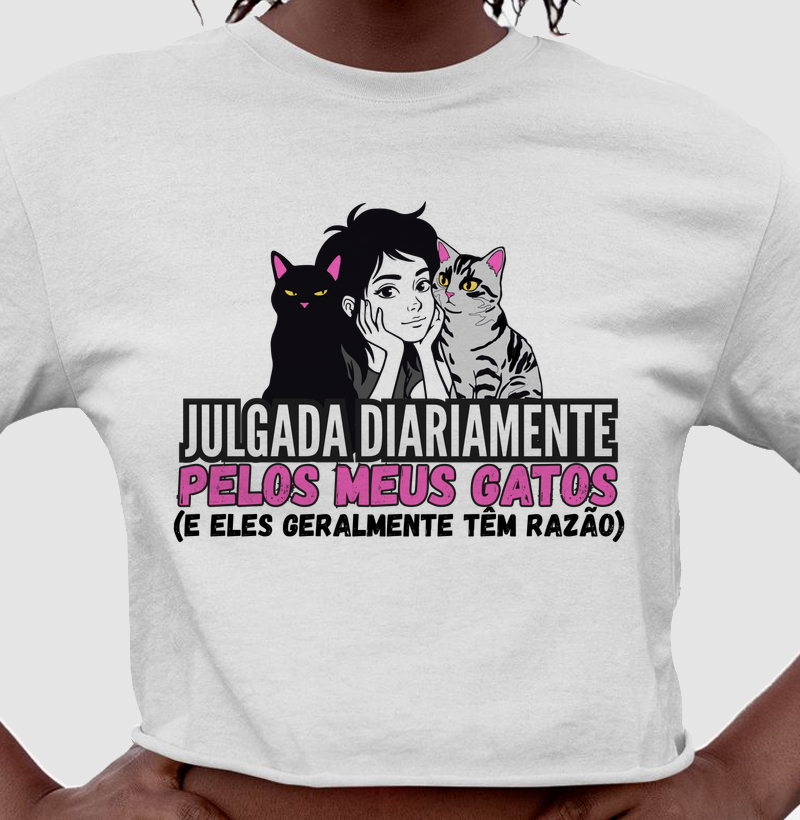 Julgada diariamente pelos meus gatos