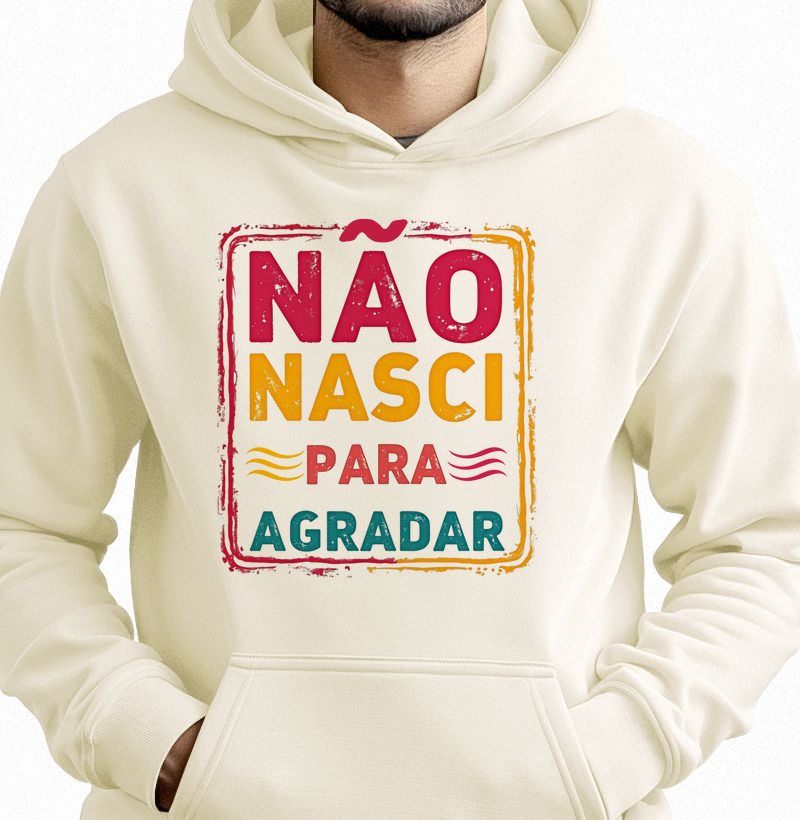 NÃO NASCI PARA AGRADAR