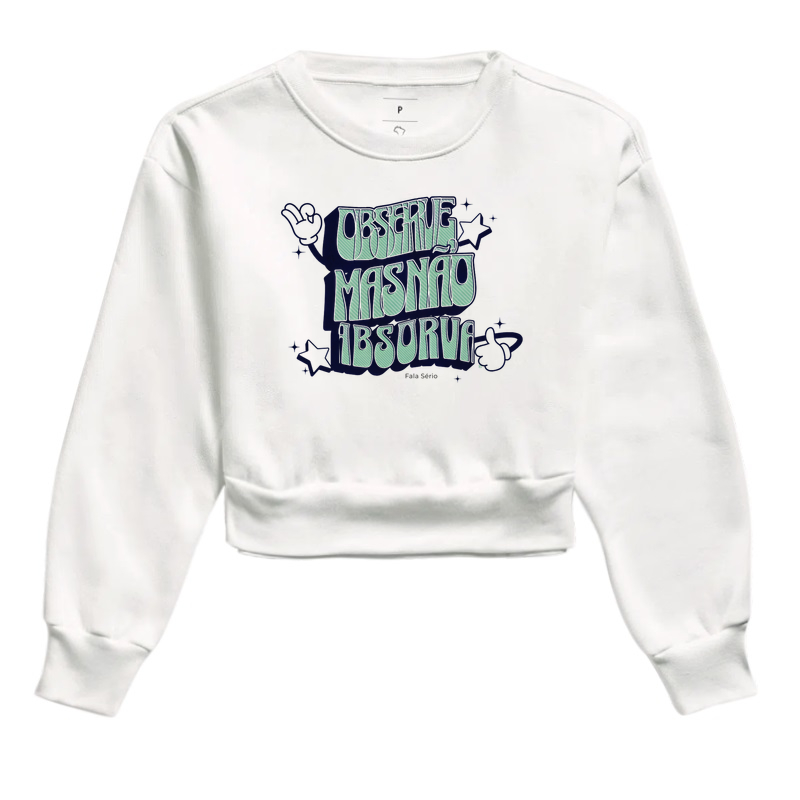 Cropped Moletom Observe, mas não absorva