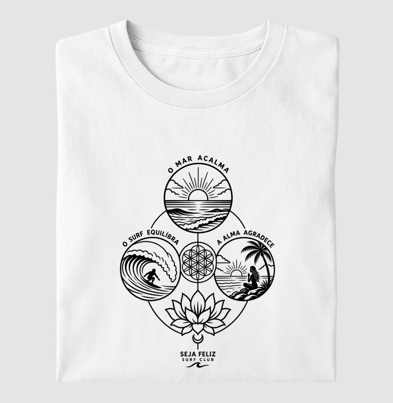 O Mar Acalma, o Surf Equilibra, a Alma Agradece - Camiseta