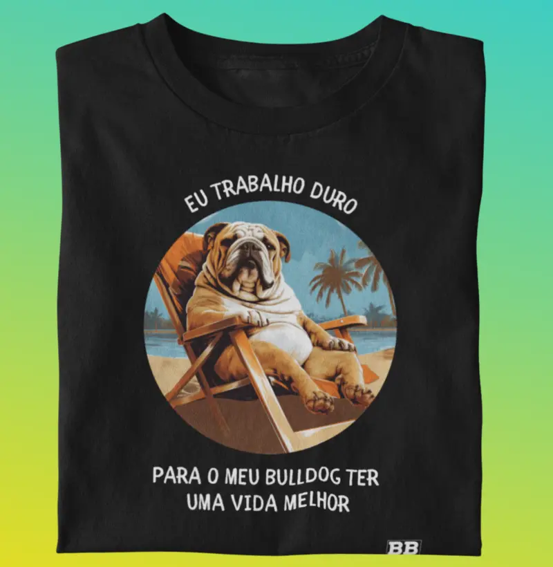 Camiseta Bulldog Ingles "Trabalho Duro II"