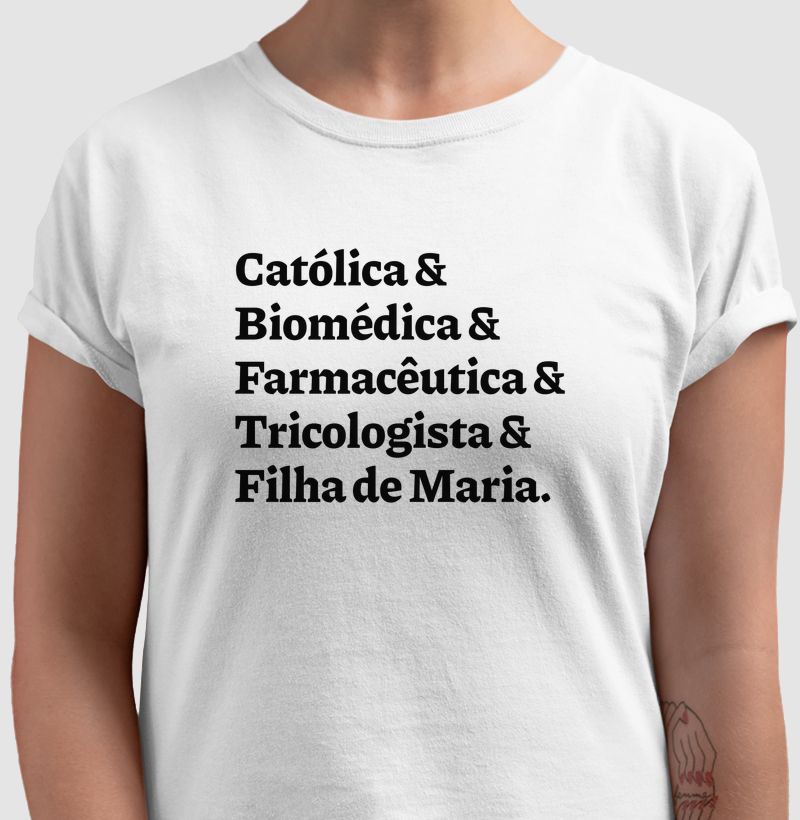 Católica & Biomédica & Farmacêutica & Tricologista & Filha de Maria.