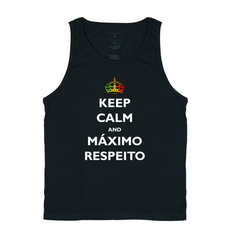 Keep Calm and máximo respeito