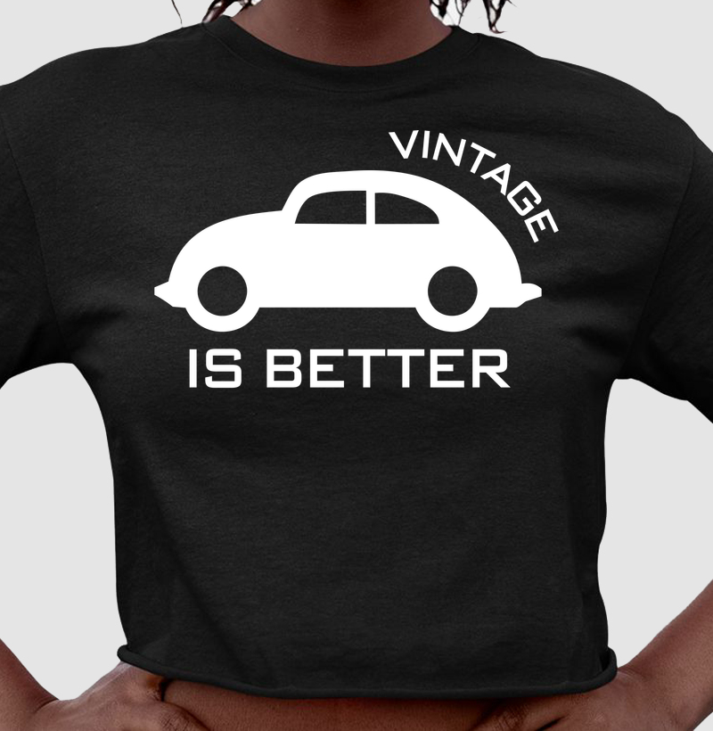 Vintage Is Better
