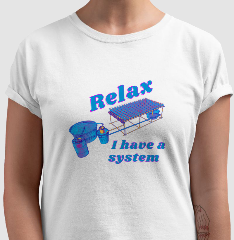 Relax. I have a  system!