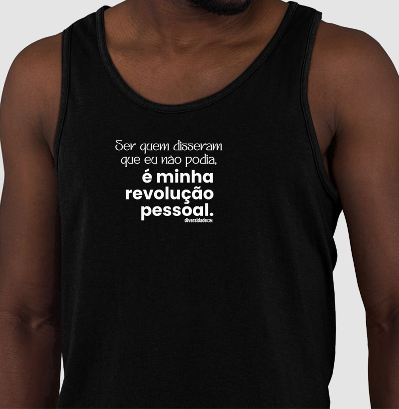 Ser Quem Disseram Que Eu Não Podia, é Minha Revolução Pessoal.