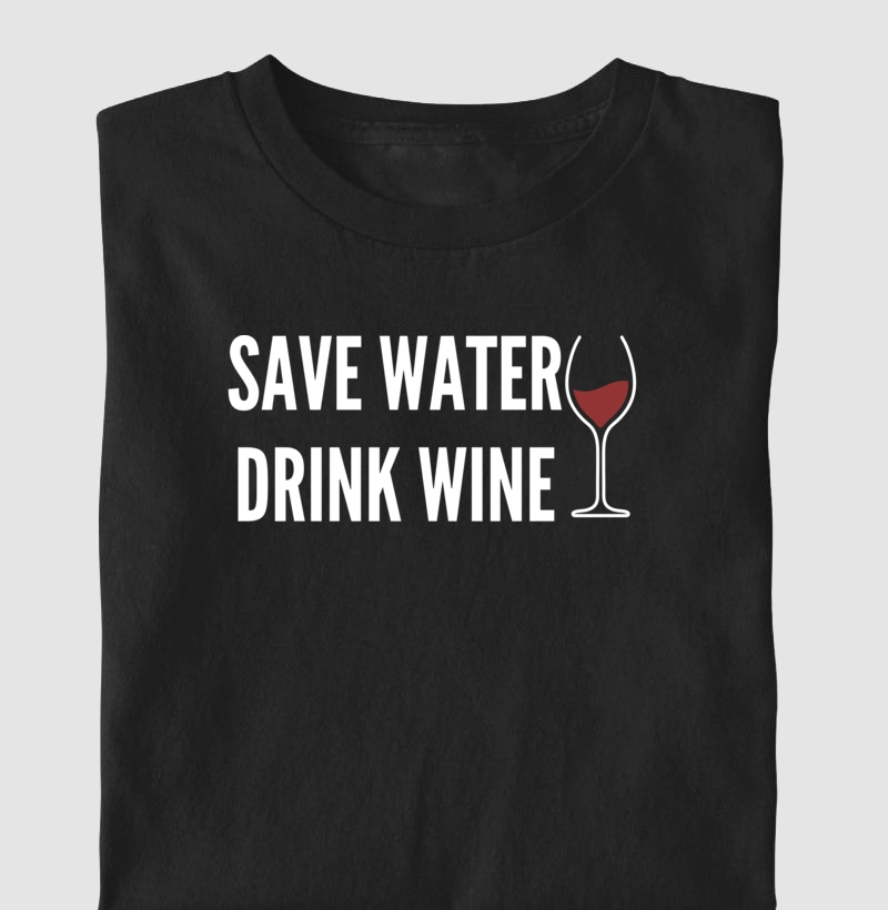 Camiseta Save Water Drink Wine