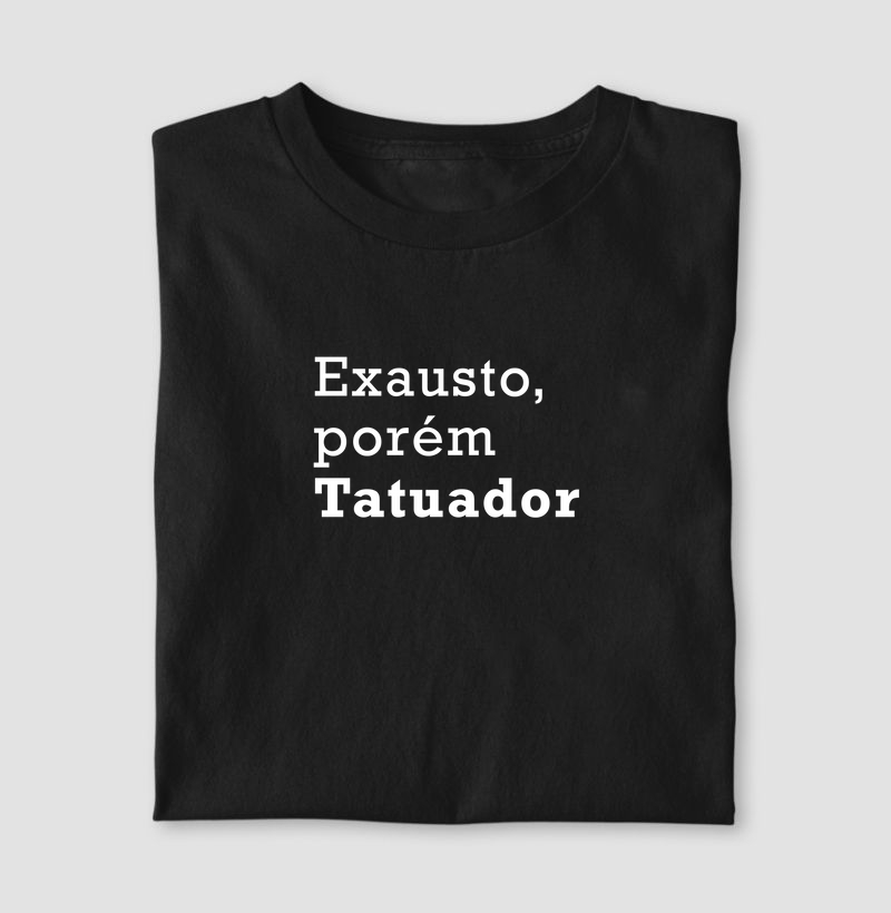 Exausto, porém tatuador