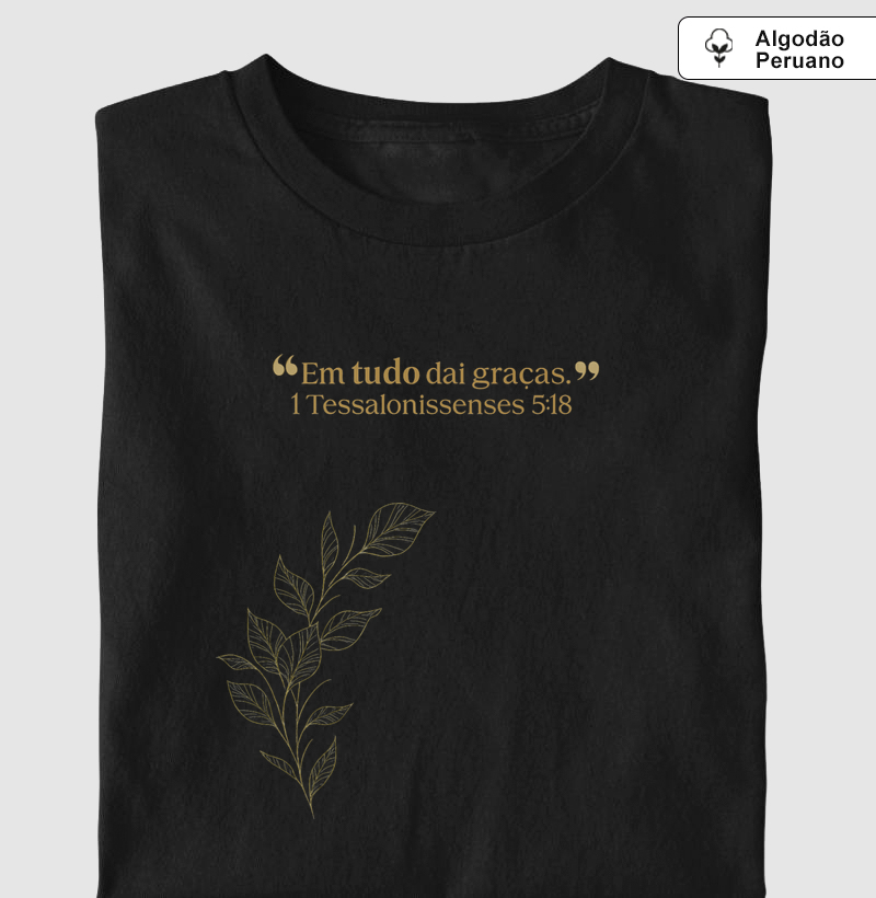 Camiseta Algodão Peruano Em tudo dai Graças