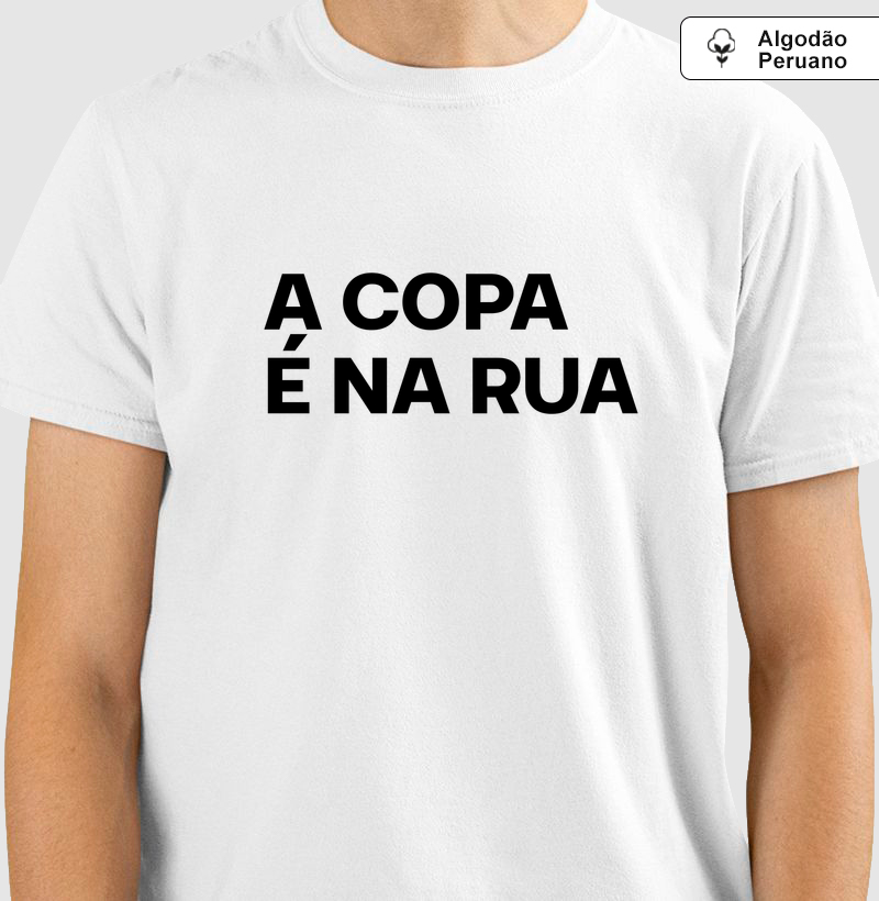 Camiseta A Copa é na Rua