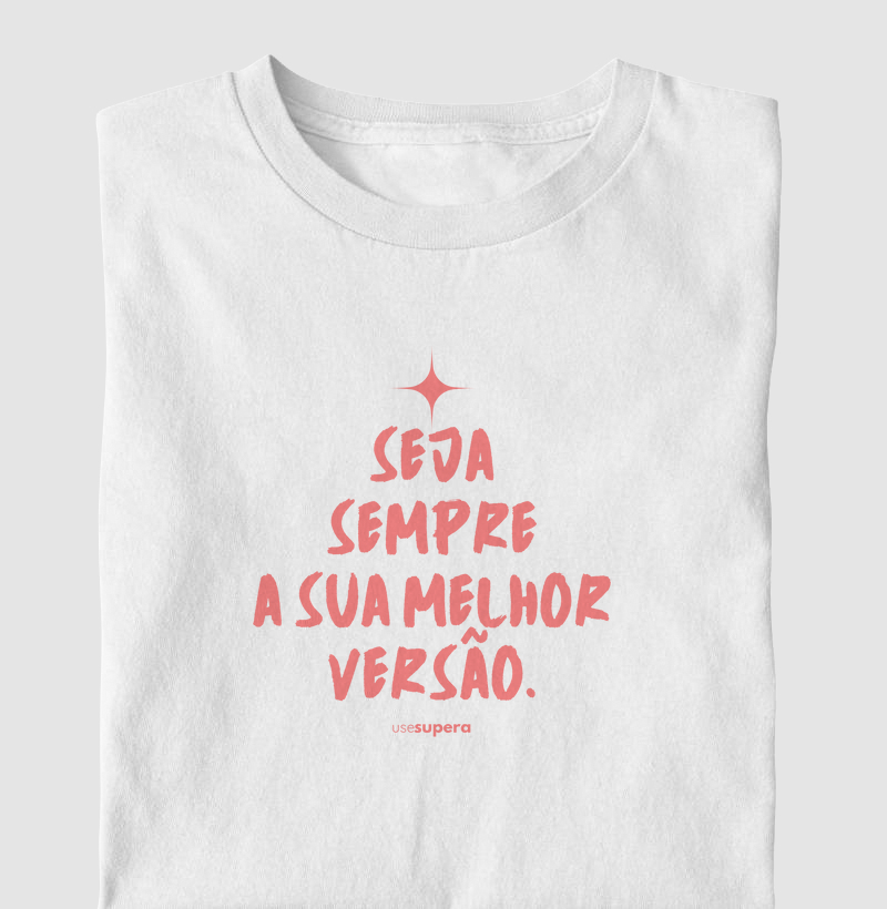 "Seja sempre sua melhor versão"
