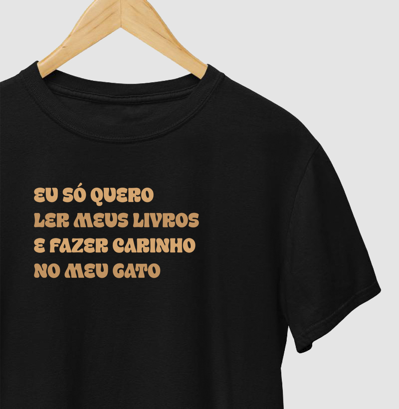 eu só quero fazer carinho no meu gato - Camiseta