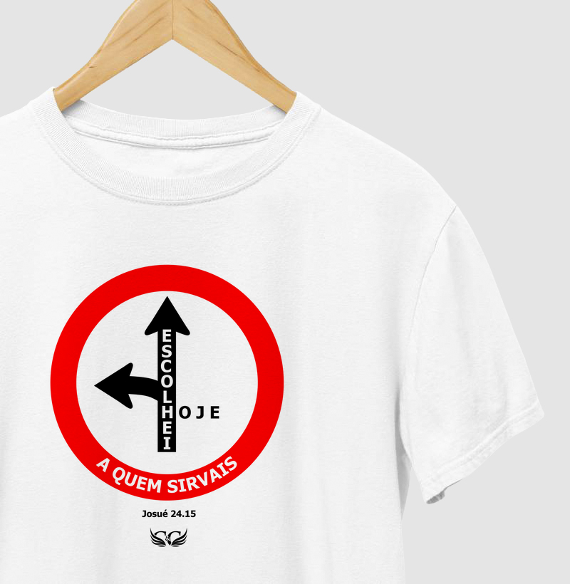 Camiseta Personalizada Escolhei hoje a quem sirvais. Josué 24.15