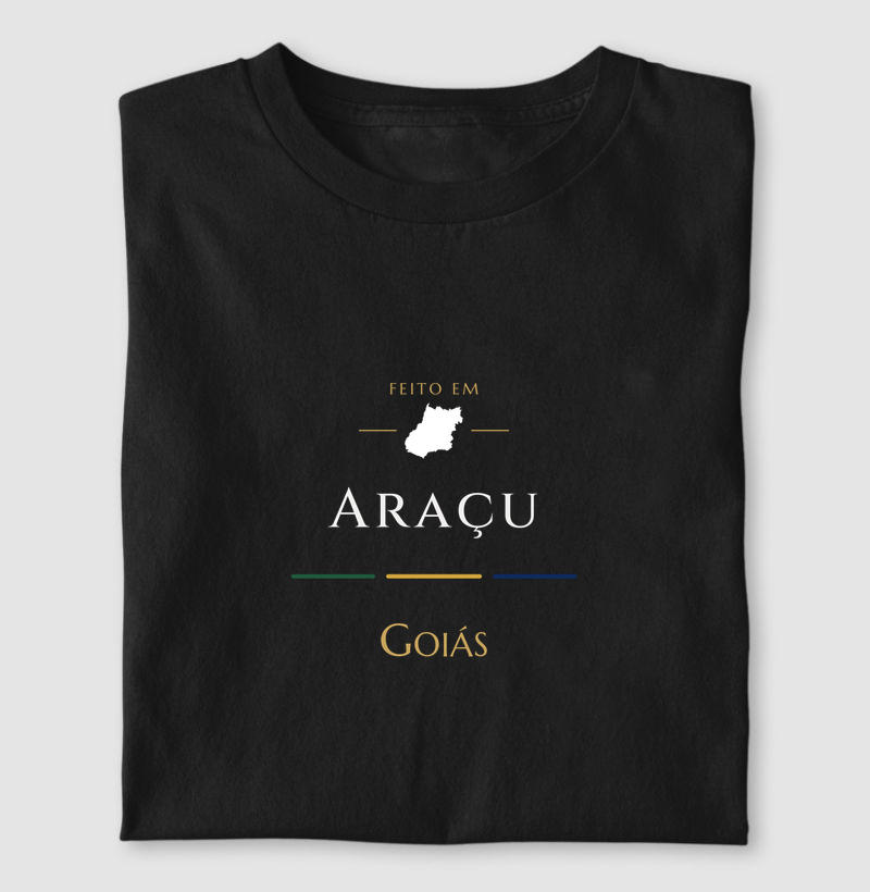 Feito em Araçu GO - Camiseta