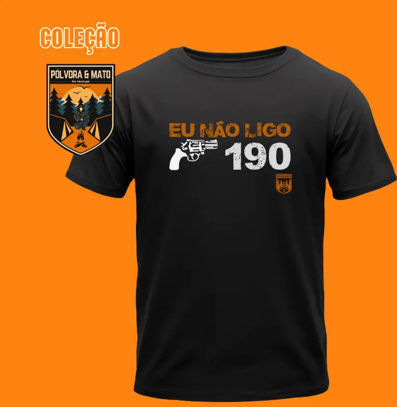 Não Ligo 190 Pólvora e Mato