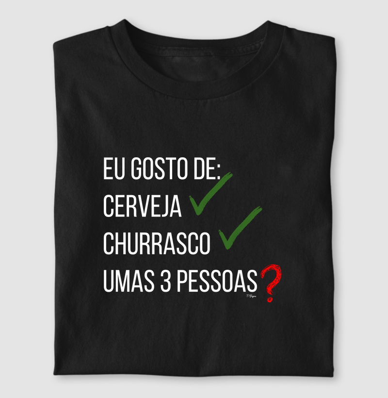 Eu gosto de cerveja, churrasco...