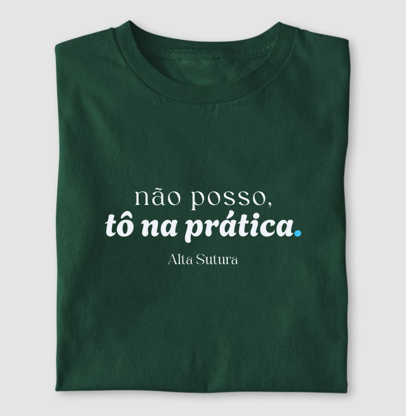 Camiseta Unissex 100% Algodão - Não posso, tô na prática