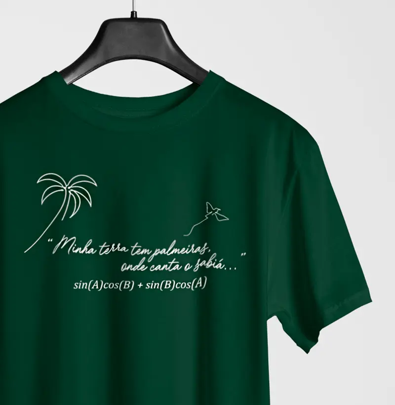 Camiseta - "Onde canta o sabiá, seno b, cosseno a."