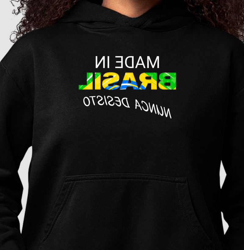 Brasileiro: Nunca Desisto - Hoodie Moletom