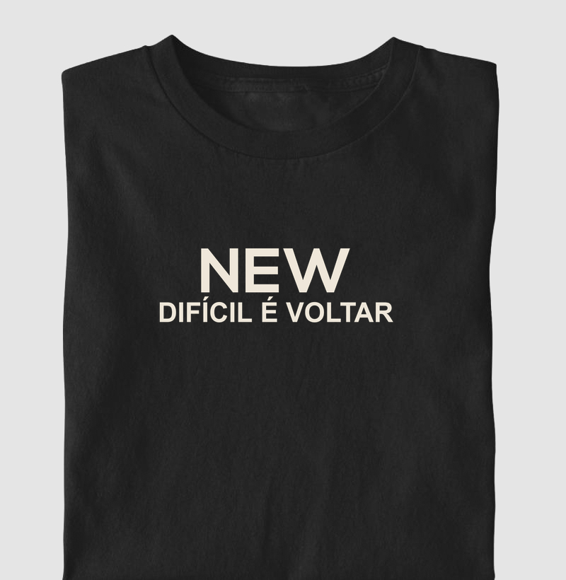 Camiseta NEW · Difícil é Voltar - Camiseta