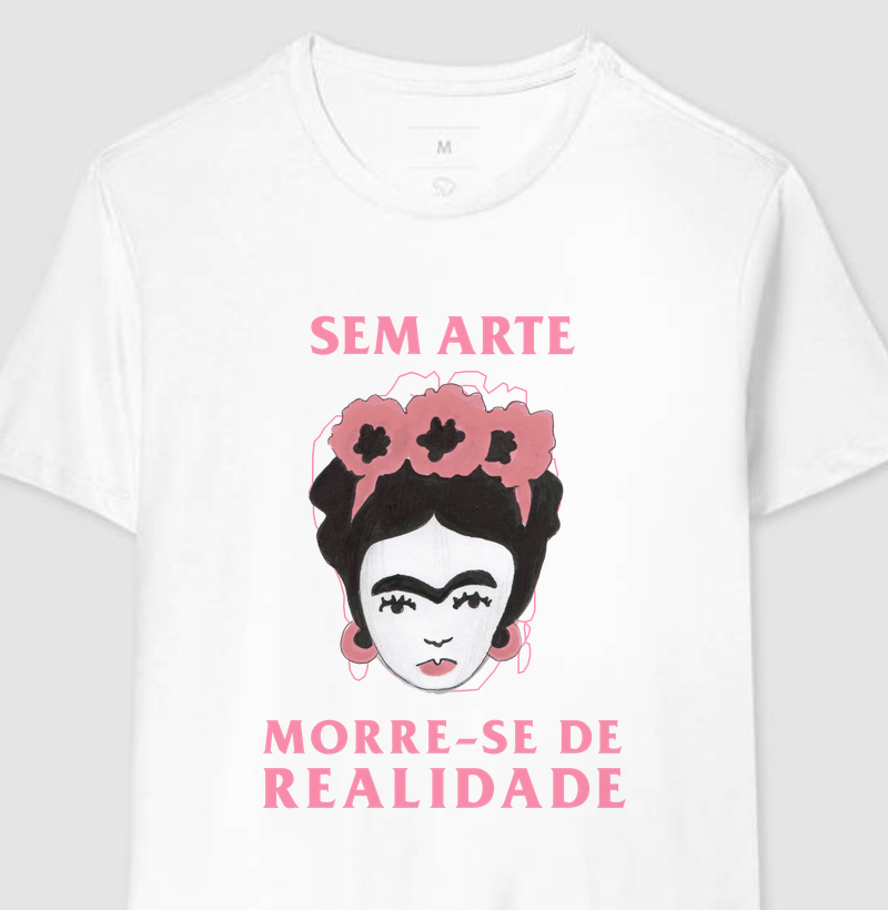 sem arte, morre-se de realidade