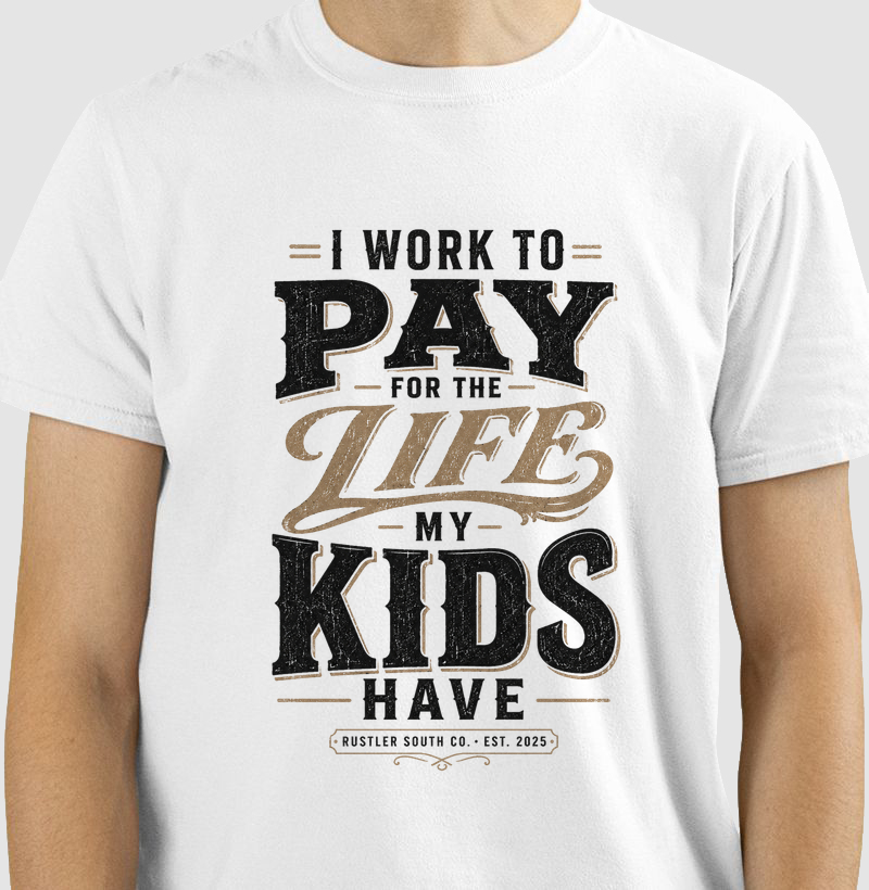 Camiseta Country Masculina Dia dos Pais I Work To Pay For The Life My Kids Have Rustler South Co.