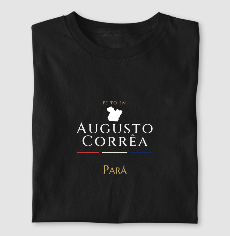Feito em Augusto Corrêa PA - Camiseta