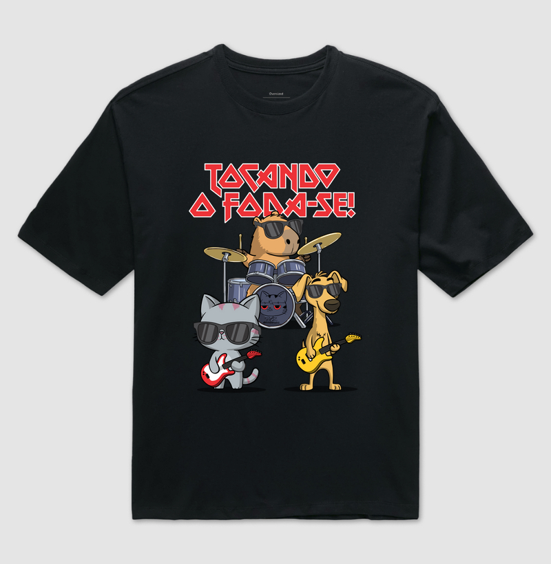 Camiseta Tocando o Fodase - Camiseta Oversized