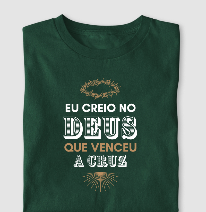 Camiseta Eu creio no Deus