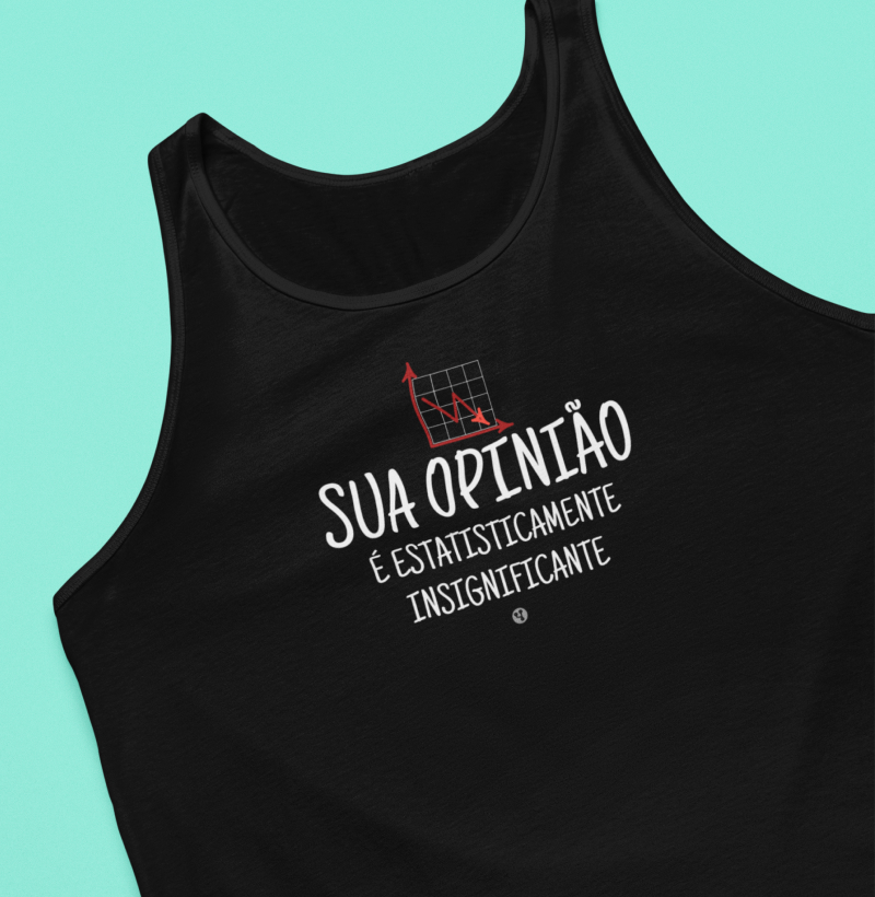 Sua opinião é estatisticamente insignificante