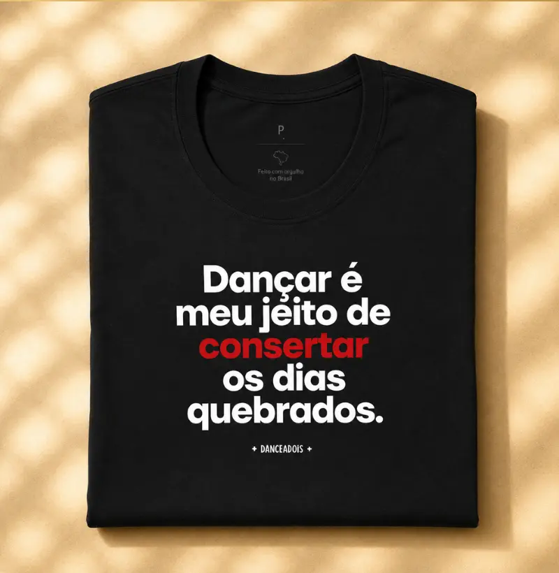Dançar é o meu jeito de consertar os dias quebrados