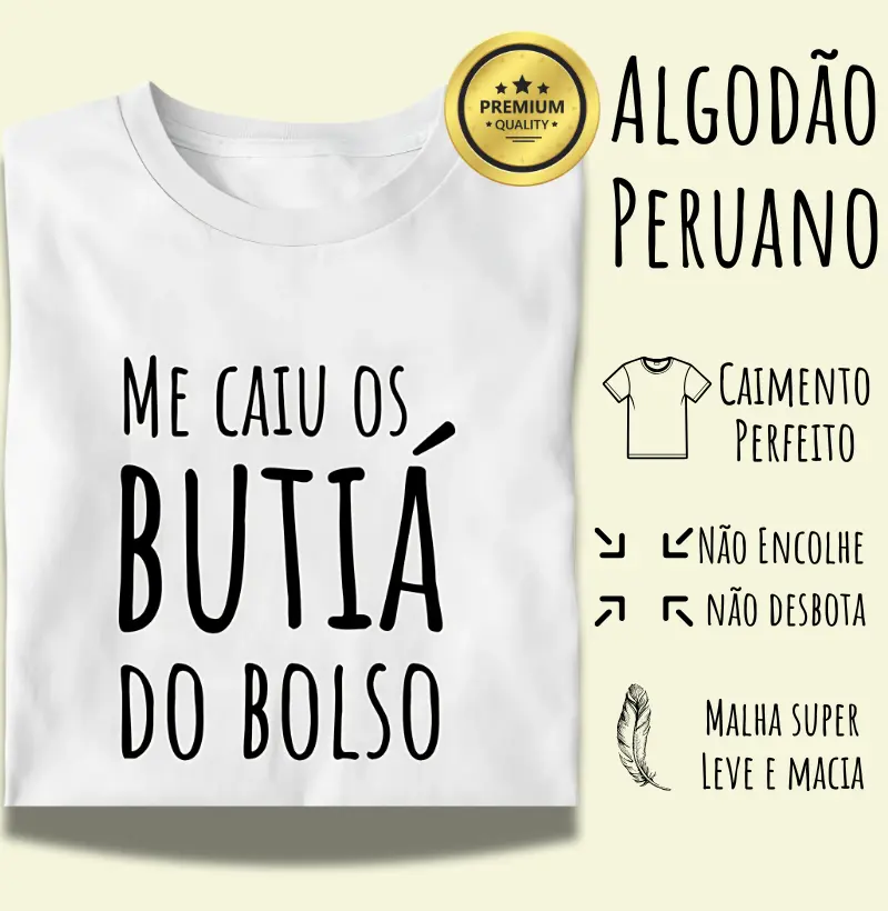 Camiseta Me Caiu os Butiá (Premium)