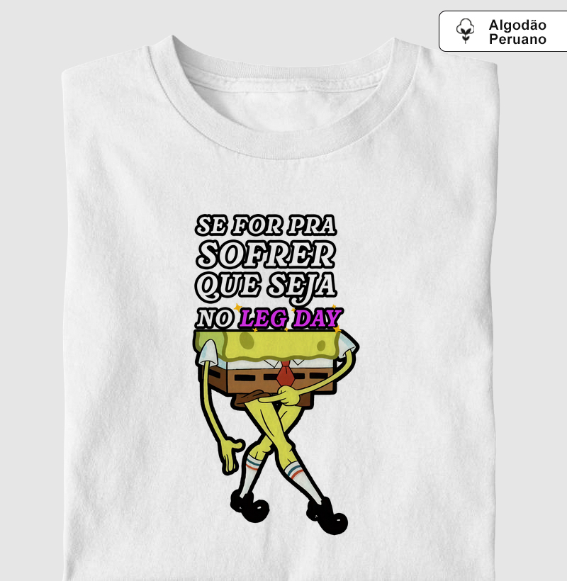 Se for pra sofrer que seja no legday