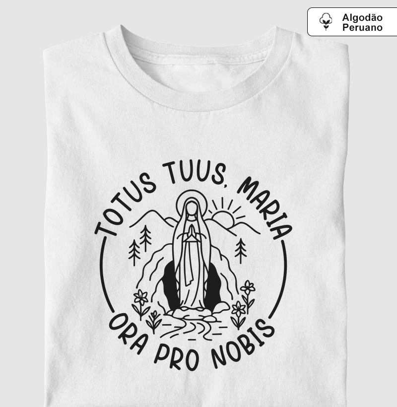 Totus Tuus Maria Ora Pro Nobis - Algodão Peruano